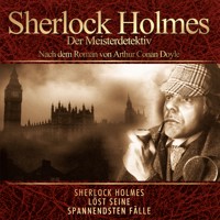 Sherlok Holmes - Der Meisterdetektiv - Arthur Conan Doyle - Hörbuch
