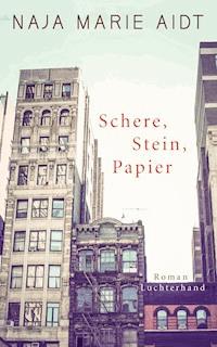 Schere, Stein, Papier - Naja Marie Aidt - E-Book