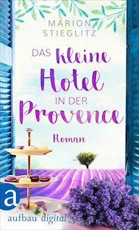 Das kleine Hotel in der Provence - Marion Stieglitz - E-Book