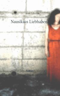 Nausikaas Liebhaber - Beate Schaefer - E-Book