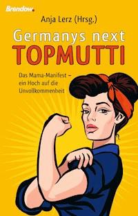 Germany´s next Topmutti - Anja Lerz - E-Book