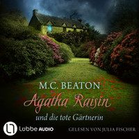 Agatha Raisin und die tote Gärtnerin - Agatha Raisin, Teil 3 (Gekürzt) - M.C. Beaton - Hörbuch