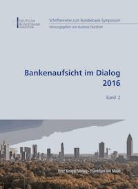 Bankenaufsicht im Dialog 2016 -  - E-Book