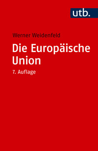 Die Europäische Union - Werner Weidenfeld - E-Book