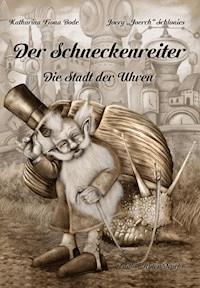 Der Schneckenreiter - Katharina Fiona Bode - E-Book