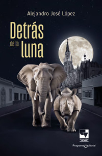 Detrás de la luna - Alejandro José López - E-Book