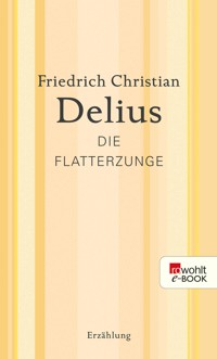 Die Flatterzunge - Friedrich Christian Delius - E-Book