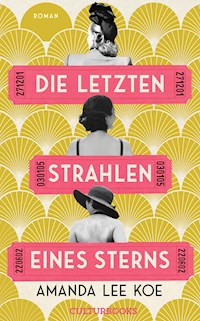 Die letzten Strahlen eines Sterns - Amanda Lee  Koe - E-Book
