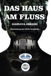 Das Haus Am Fluss - GIANLUCA ARRIGHI - E-Book