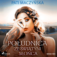 Południca ze Świątyni Słońca - Pati Maczyńska - Hörbuch