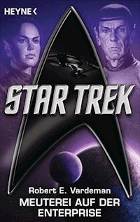 Star Trek: Meuterei auf der Enterprise - Robert E. Vardeman - E-Book