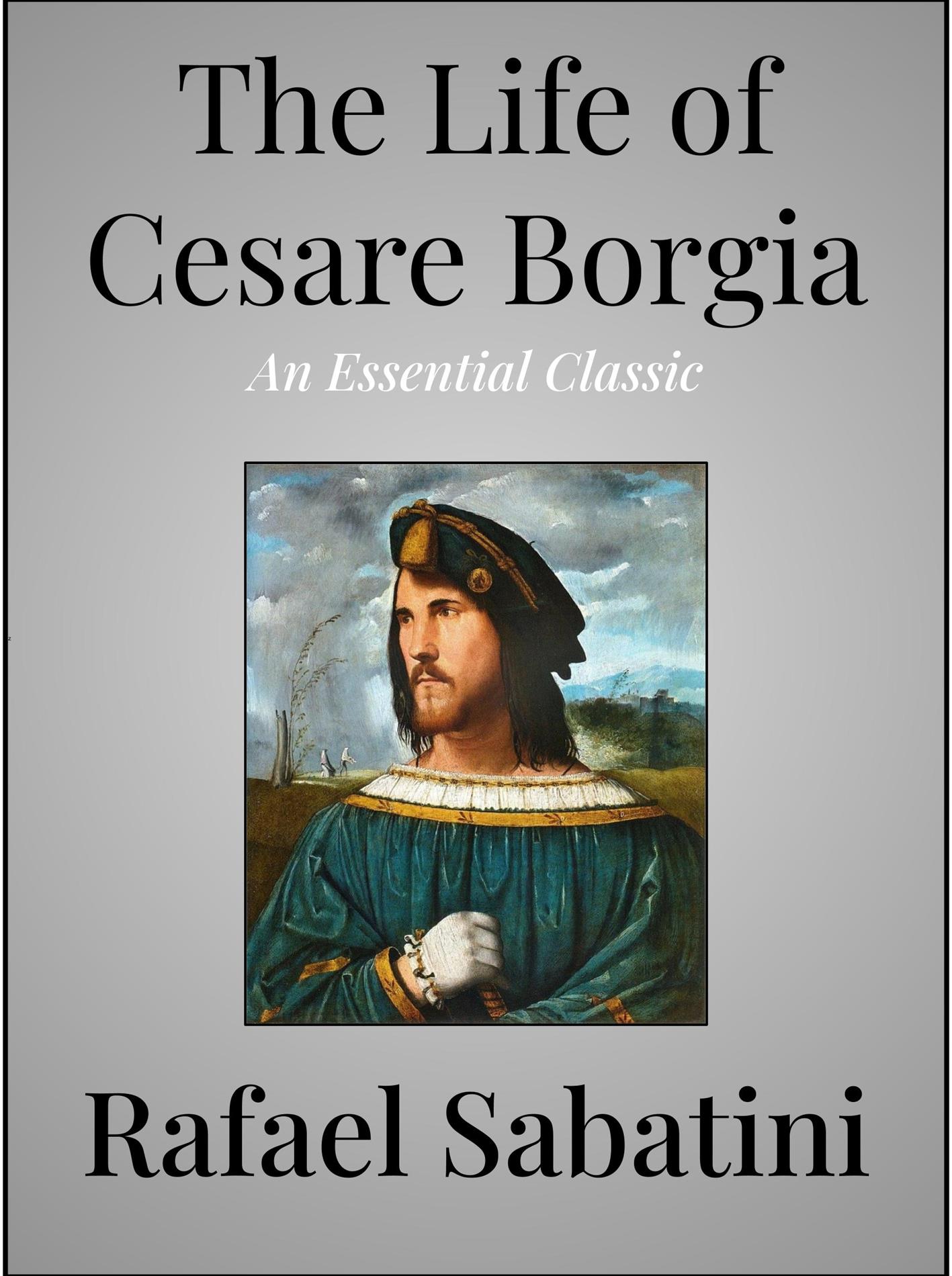 The Life of Cesare Borgia - Sabatini Rafael - E-Book