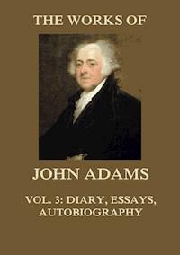 The Works of John Adams Vol. 3 - John Adams - E-Book