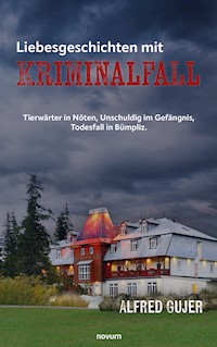 Liebesgeschichten mit Kriminalfall - Alfred Gujer - E-Book