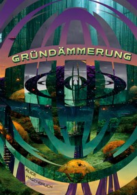 Gründämmerung - Alice Hagenbruch - E-Book