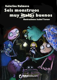 Seis monstruos muy malos buenos - Katerina Halmova - E-Book
