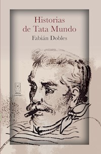 Historias de Tata Mundo - Fabián Dobles - E-Book