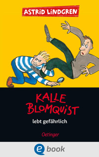 Kalle Blomquist 2. Kalle Blomquist lebt gefährlich - Astrid Lindgren - E-Book