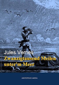 Zwanzigtausend Meilen unter’m Meer - Jules Verne. - E-Book