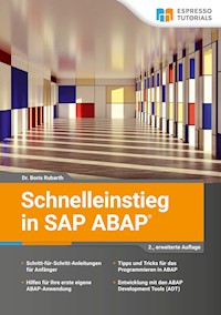 Schnelleinstieg in SAP ABAP – 2., erweiterte Auflage - Dr. Boris Rubarth - E-Book