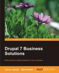 Drupal 7 Business Solutions - Trevor James - E-Book