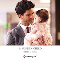 Padre a la fuerza - Maureen Child - Hörbuch