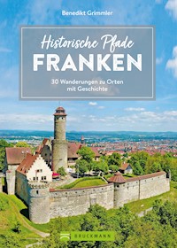 Historische Pfade Franken - Benedikt Grimmler - E-Book