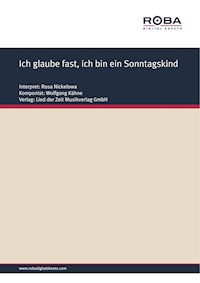 Ich glaube fast, ich bin ein Sonntagskind - Wolfgang Kähne - E-Book