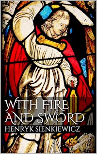 With Fire and Sword - Henryk Sienkiewicz - E-Book