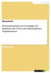 Vertrauensverluste als Grundlage des Einflusses der NGOs und halbstaatlicher Organisationen - Maciej Beski - E-Book