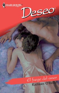 El fuego del amor - KATHLEEN O'REILLY - E-Book