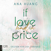 If Love Had A Price - If Love Reihe, Teil 3 (Ungekürzt) - Ana Huang - Hörbuch