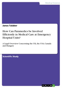 How Can Paramedics be Involved Efficiently in Medical Care at Emergency Hospital Units? - János  Talabér - E-Book