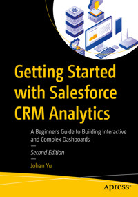 Getting Started with Salesforce CRM Analytics - Johan Yu - E-Book