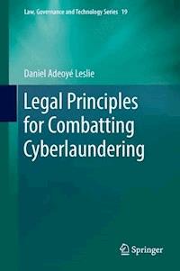 Legal Principles for Combatting Cyberlaundering - Daniel Adeoyé Leslie - E-Book