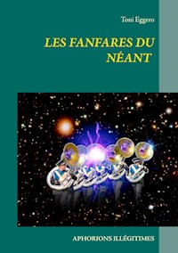 Les fanfares du néant - Toni Eggero - E-Book