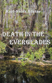 Death in the Everglades - Karl-Heinz Ruester - E-Book