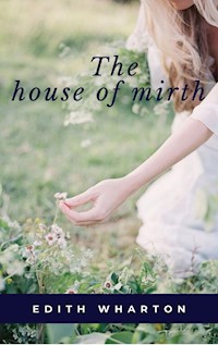 The House of Mirth - Edith Wharton - E-Book