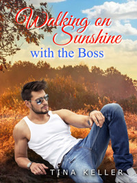 Walking on Sunshine with the Boss - Tina Keller - E-Book
