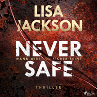 Never Safe - Wann wirst du sicher sein? - Lisa Jackson - E-Book + Hörbuch