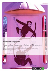 Spiegelneuronen - Mirror Neurons - Michael Kempmann - E-Book