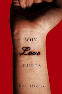 Why Love Hurts - Eva Illouz - E-Book