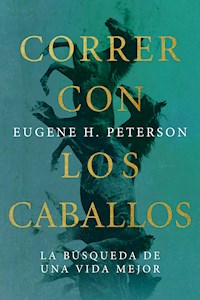 Correr con los caballos - Eugene Peterson - E-Book