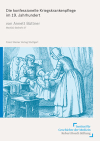 Die konfessionelle Kriegskrankenpflege im 19. Jahrhundert - Annett Büttner - E-Book