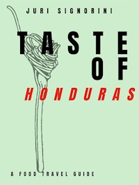 Taste of... Honduras - Juri Signorini - E-Book