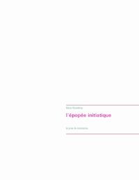L'épopée initiatique - Mondélice Marie - E-Book