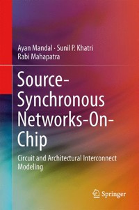 Source-Synchronous Networks-On-Chip - Ayan Mandal - E-Book