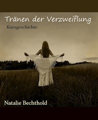 Tränen der Verzweiflung - Natalie Bechthold - E-Book