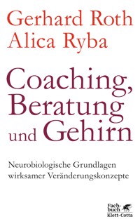 Coaching, Beratung und Gehirn - Gerhard Roth - E-Book