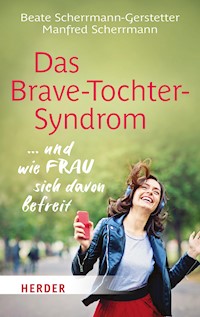 Das Brave-Tochter-Syndrom - Beate Scherrmann-Gerstetter - E-Book